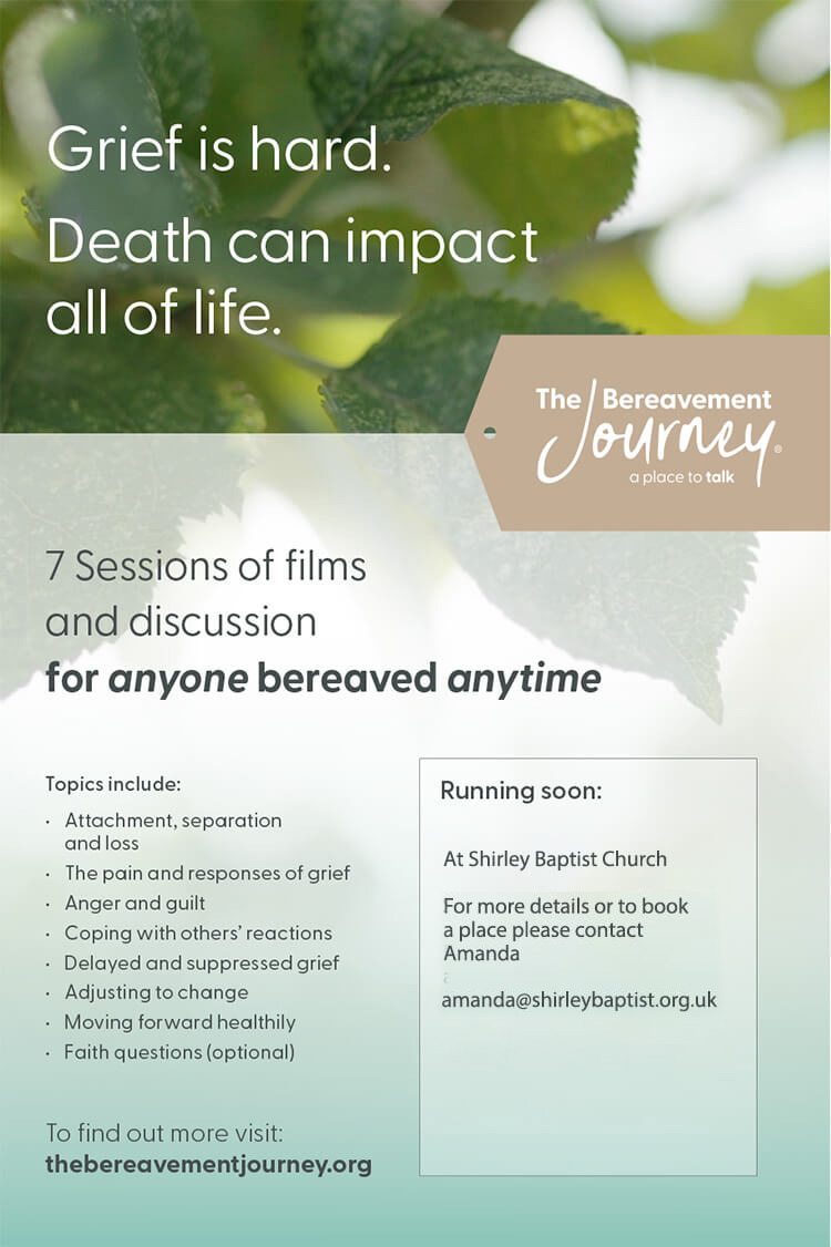 Bereavement Journey Course, Shirley Baptist Church, Conntact Amanda, amanda@shirleybaptist.org.uk